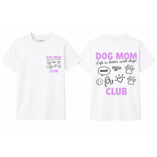 Dog Mom Club T-Shirt | Printed Front & Back Graphic Tee | Dog Lover Gift | Sizes XS–2XL
