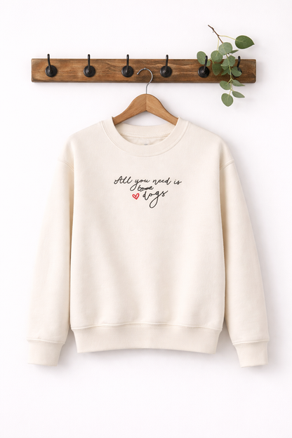 'All You Need Is Love (and Dogs)' Personalised Adult's Sweater | Embroidered Sweatshirt | Dog Lover Gift