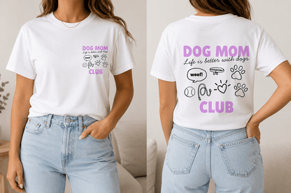 Dog Mom Club T-Shirt | Printed Front & Back Graphic Tee | Dog Lover Gift | Sizes XS–2XL - Boog and Bear